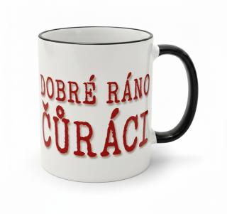 Keramický hrnek - Dobré ráno čuráci  (by MazzyCZ) - HRRRnek.cz
