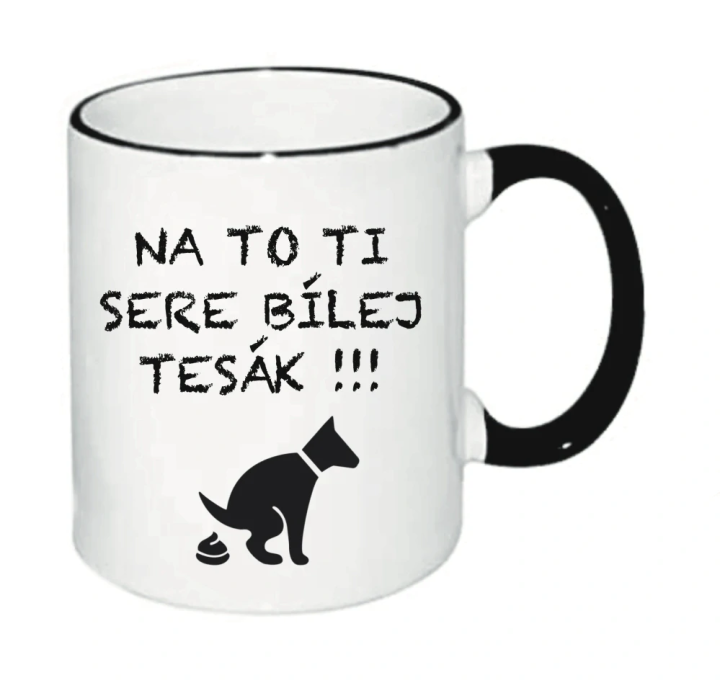 Keramický hrnek - Na to ti sere bílej tesák - HRRRnek.cz